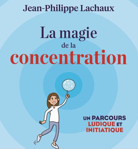 La magie de la concentration